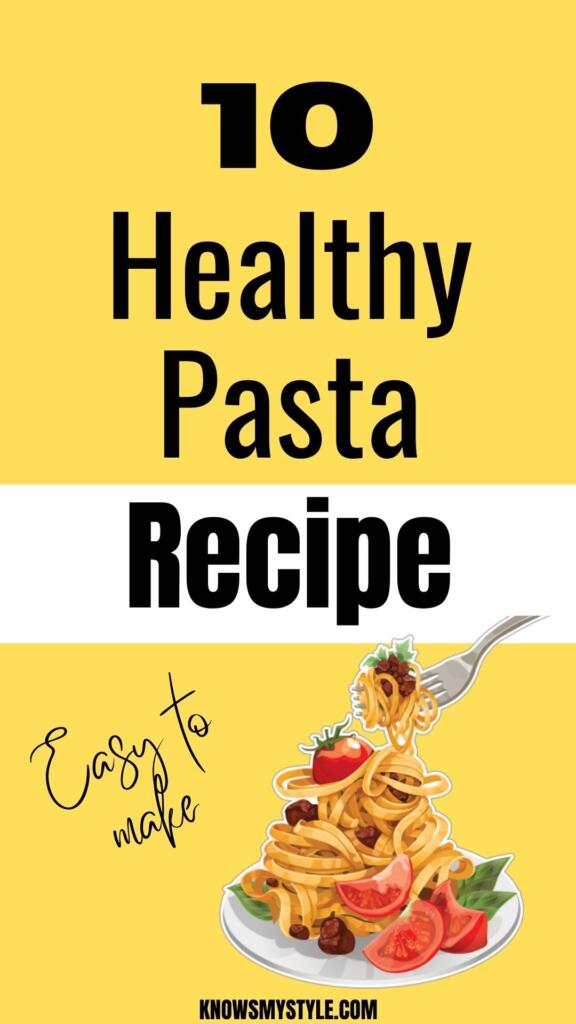 10 healthy pasta recipe