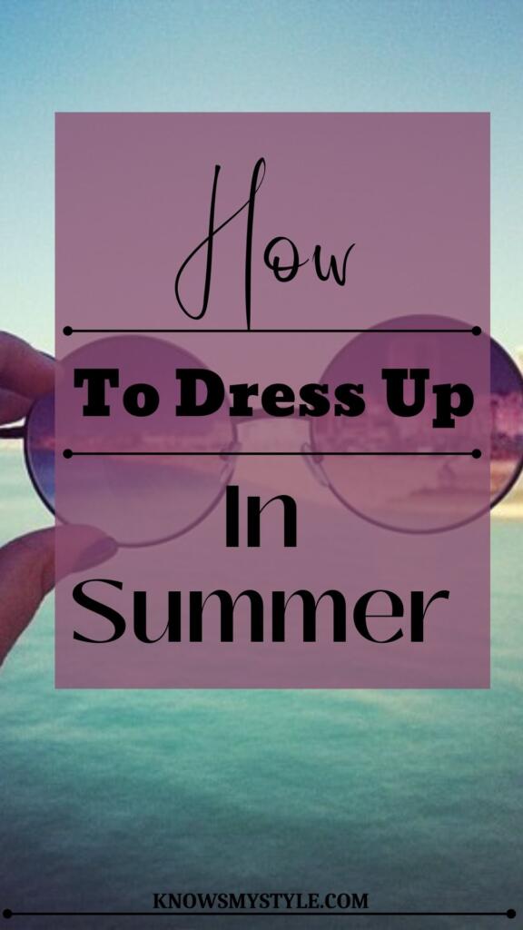 How to dress up in summer 2