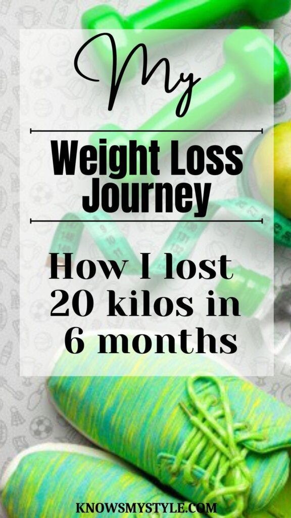 My Weight Loss Journey - How I lost 20 kgs in 6 months