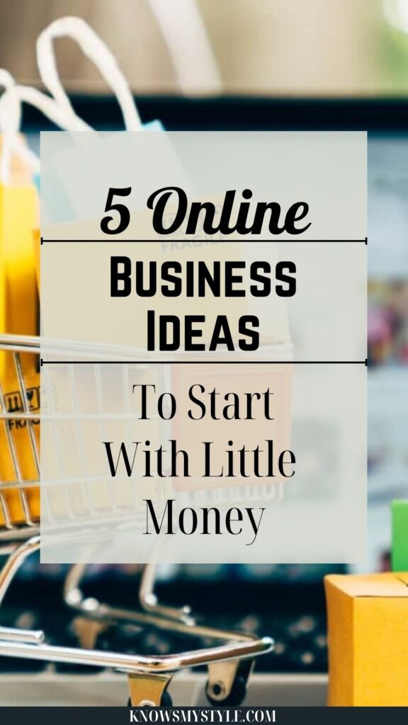 5 online business ideas to start with little money 1