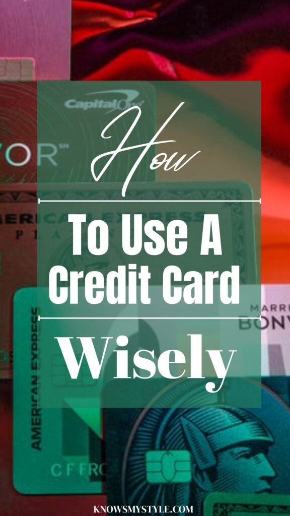 How to use a credit card wisely 1